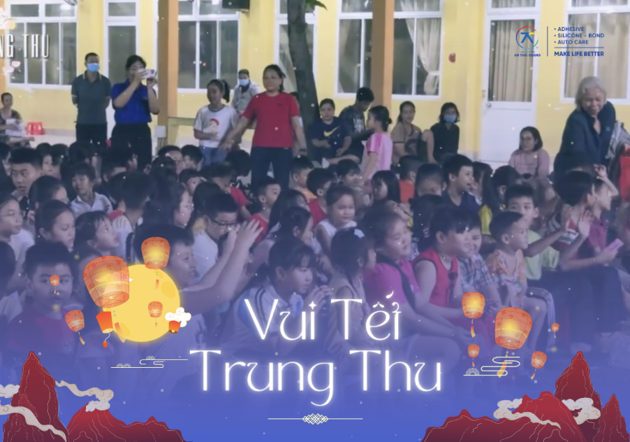 CÙNG AN THÁI KHANG GỬI YÊU THƯƠNG VÀ NIỀM VUI ĐẾN TRẺ EM DỊP TRUNG THU