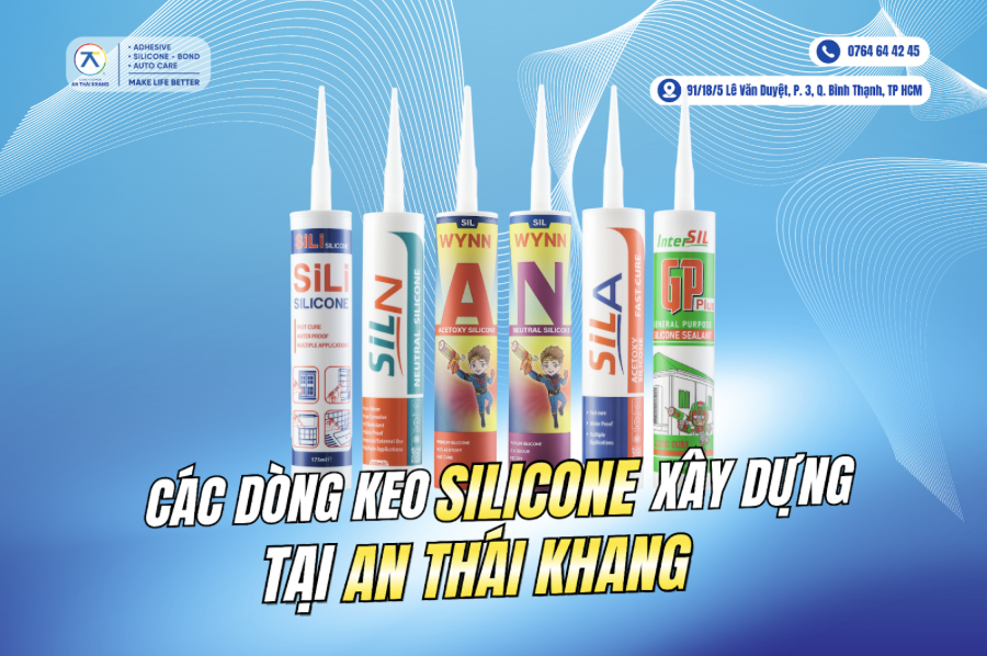 Các dòng keo silicone xây dựng tại An Thái Khang