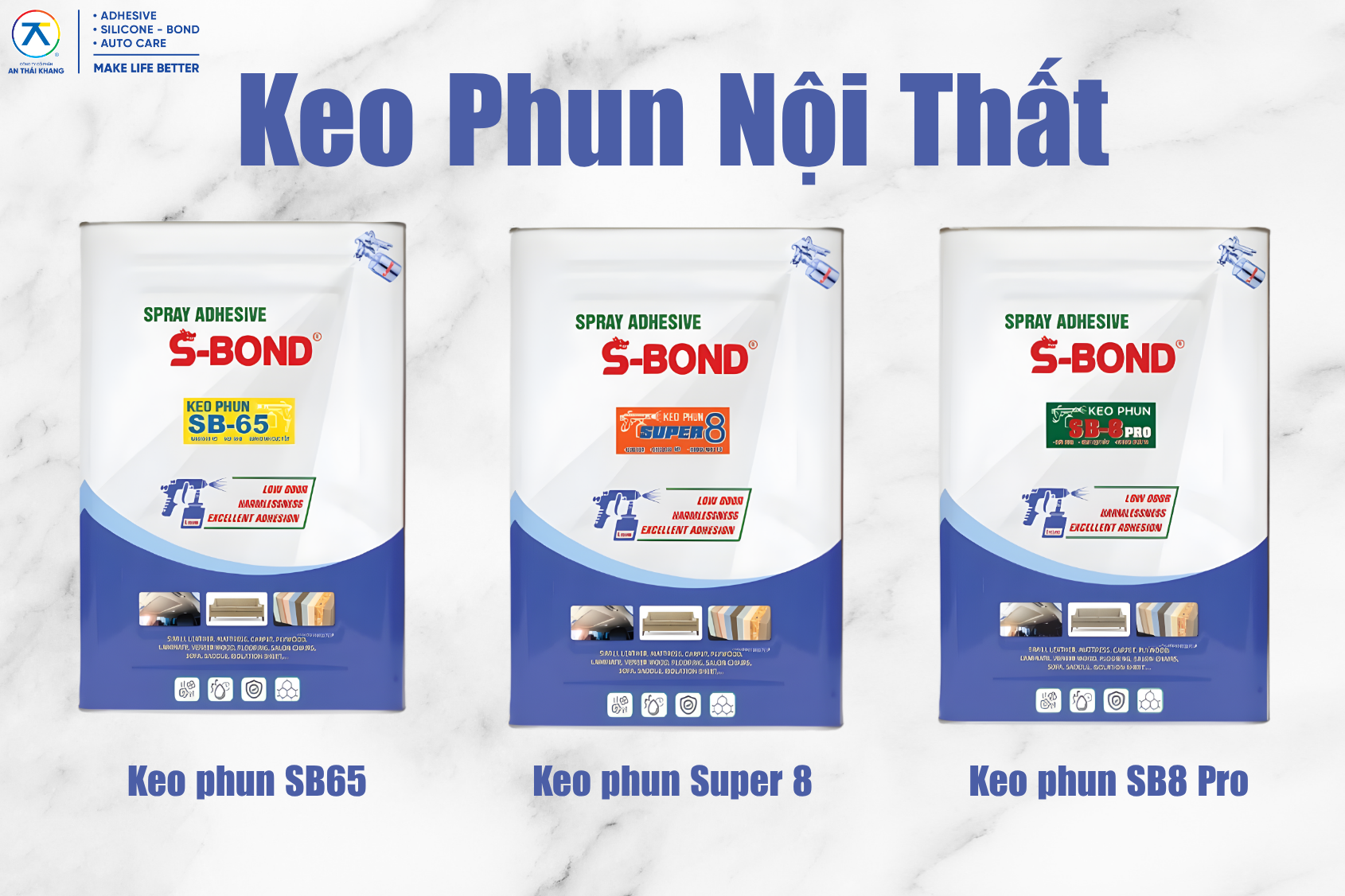 Keo phun nội thất S-Bond gồm SB65, Super 8 và SB8 Pro dùng trong sản xuất và thi công nội thất.