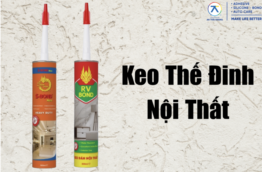 Keo thế đinh nội thất S-Bond Neo và RV-Bond ATK.