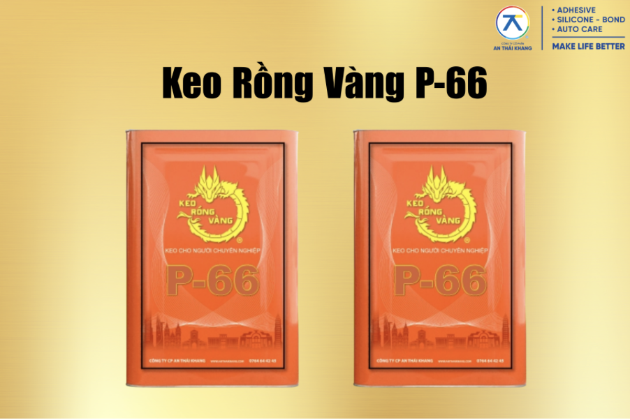 Keo Rồng Vàng P-66 keo vàng bám dính mạnh dùng trong nội thất và sửa chữa vật dụng.