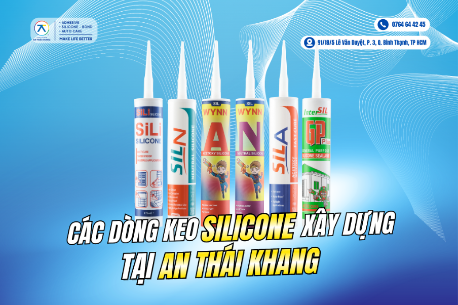 Các dòng keo silicone xây dựng tại An Thái Khang